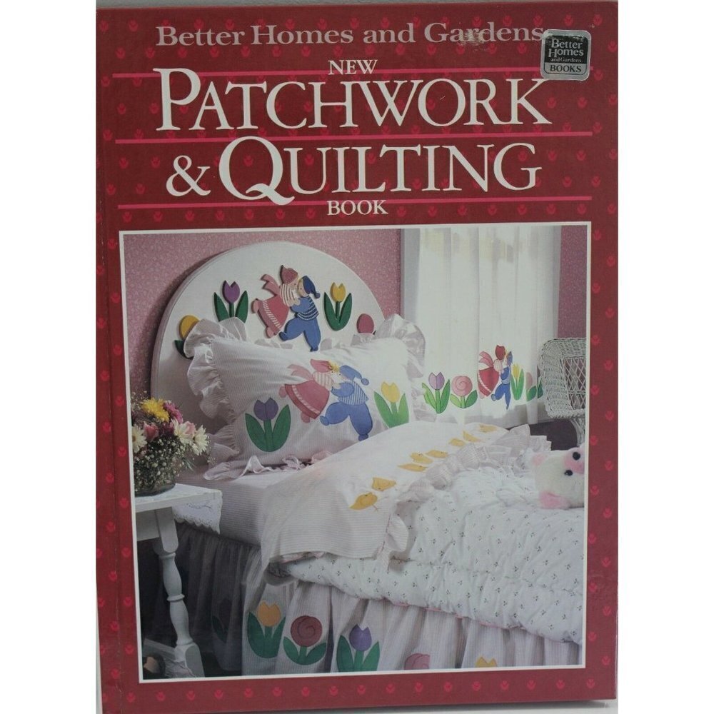 Better Homes and Gardens New Patchwork and Quilting Book